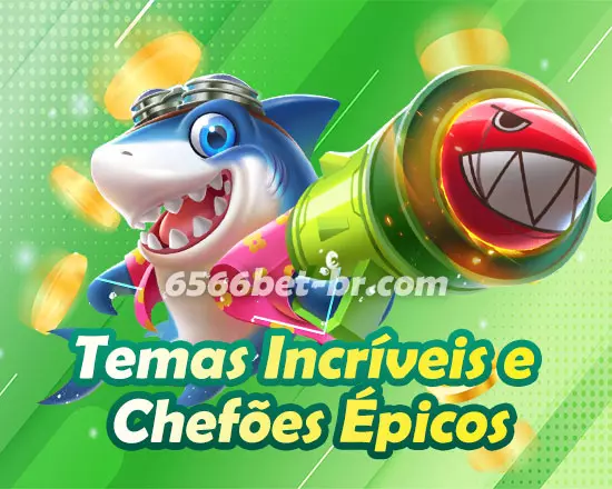 Temas Incríveis e Chefões Épicos