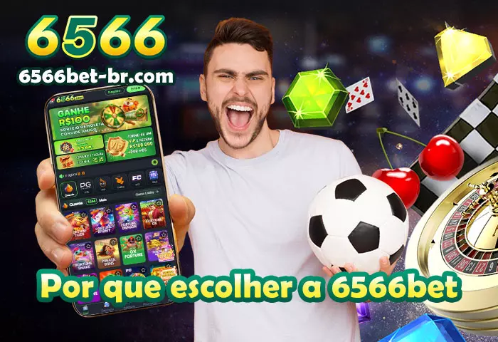 Por que escolher a 6566bet